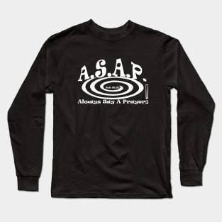 A.S.A.P. (Always Say A Prayer) T-Shirt | R.H.A.W Ministries Long Sleeve T-Shirt